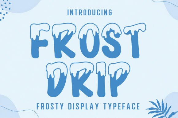 Frost Drip: A Cool, Playful Font for Icy Designs